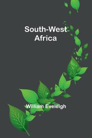 South-West Africa, Eveleigh William