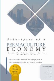 Principles of a Permaculture Economy, Hendrith Vanlon Smith Jr