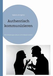 Authentisch kommunizieren, Arrighini Valerio
