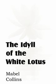 ksiazka tytu: The Idyll of the White Lotus autor: Collins Mabel