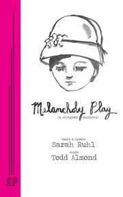 Melancholy Play, Ruhl Sarah