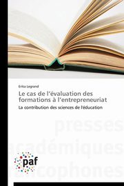 Le cas de l valuation des formations ? l entrepreneuriat, LEGRAND-E