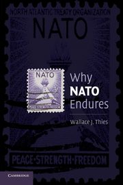 Why NATO Endures, Thies Wallace J.