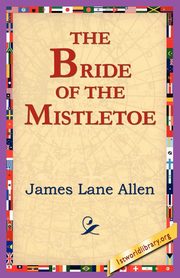 The Bride of the Mistletoe, Allen James Lane