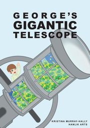 George Gigantic Telescope, Murray-Hally Kristina