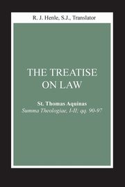 Treatise on Law, The, Aquinas Thomas