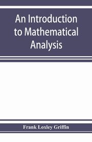 An introduction to mathematical analysis, Loxley Griffin Frank