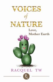 Voices of Nature -Love, Mother Earth, Tristan Weinstein Racquel V