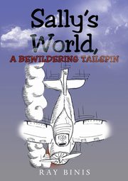 Sally's World, A Bewildering tailspin, Binis Ray