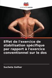 Effet de l'exercice de stabilisation spcifique par rapport ? l'exercice conventionnel sur le dos, Golhar Sucheta