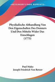 Physikalische Abhandlung Von Den Eigenschaften Des Donners Und Den Mitteln Wider Das Einschlagen (1775), Mako Paul
