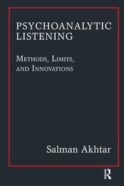 Psychoanalytic Listening, Akhtar Salman