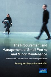 The Procurement and Management of Small Works and Minor Maintenance, Headley Jeremy
