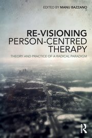 Re-Visioning Person-Centred Therapy, 
