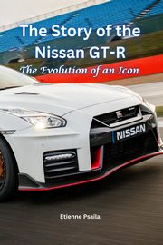 The Story of the Nissan GT-R, Psaila Etienne