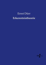 Erkenntnistheorie, Drr Ernst