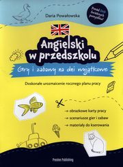 Angielski w przedszkolu Gry i zabawy na dni wyjtkowe, Powaowska Daria