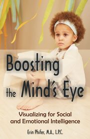 ksiazka tytu: Boosting the Mind's Eye autor: Phifer Erin