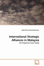 International Strategic Alliances in Malaysia, Ahmad Bashawir Abdul Ghani