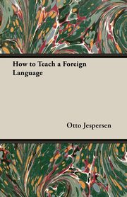 How to Teach a Foreign Language, Jespersen Otto