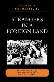 Strangers in a Foreign Land, Schultze George E.