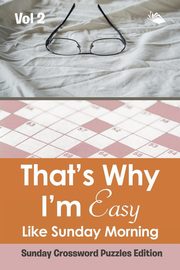 That?s Why I'm Easy Like Sunday Morning Vol 2, Speedy Publishing LLC