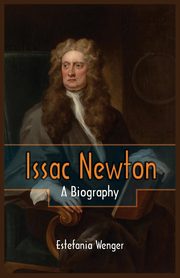 Issac Newton, Wenger Estefania