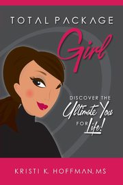 Total Package Girl, Hoffman Kristi K.
