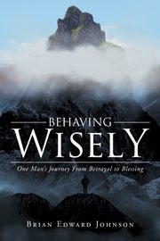 Behaving Wisely, Edward Johnson Brian