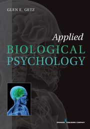 ksiazka tytu: Applied Biological Psychology autor: Getz Glen E