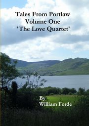 Tales From Portlaw Volume One - 'The Love Quartet', Forde William