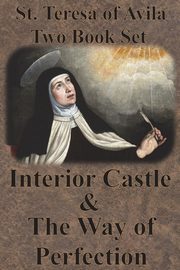 St. Teresa of Avila Two Book Set - Interior Castle and The Way of Perfection, St. Teresa of Avila