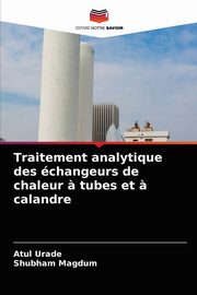 Traitement analytique des changeurs de chaleur ? tubes et ? calandre, Urade Atul