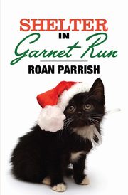Shelter in Garnet Run, Parrish Roan