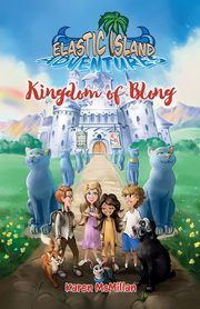 Elastic Island Adventures - Kingdom of Blong, McMillan Karen