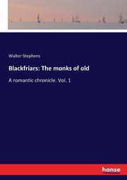 Blackfriars, Stephens Walter