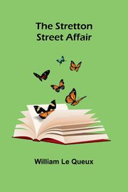 The Stretton Street Affair, Le Queux William