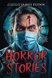 Horror Stories, Flynn James