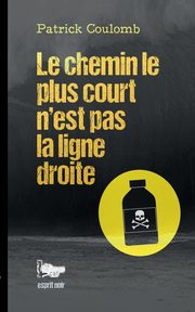 Le chemin le plus court n'est pas la ligne droite, Coulomb Patrick