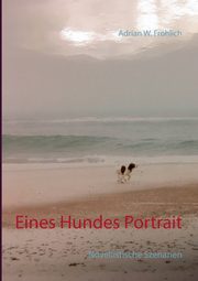 Eines Hundes Portrait, Frhlich Adrian W.