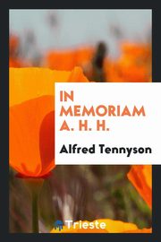 ksiazka tytu: In memoriam A. H. H. autor: Tennyson Alfred
