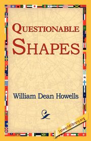 Questionable Shapes, Howells William Dean