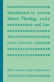 Introduction to Islamic Theology and Law, Goldziher Ignaz