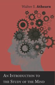 An Introduction to the Study of the Mind, Athearn Walter S.