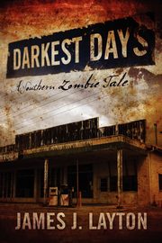 Darkest Days, Layton James J.