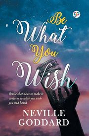 Be What You Wish, Goddard Neville