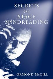 Secrets of Stage Mind Reading, McGill Ormond PhD