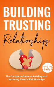 ksiazka tytu: Building Trusting Relationships autor: Ashiya Mrs.