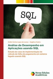 Anlise de Desempenho em Aplica?es usando SQL, Lemos Emilio Carlos Lopes de