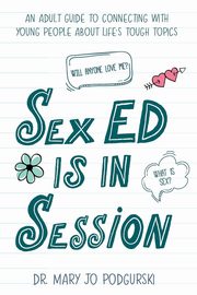 Sex Ed is in Session, Podgurski Mary Jo